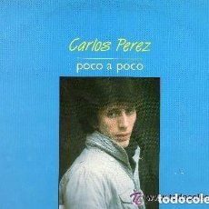 Discos de vinilo: CARLOS PEREZ, POCO A POCO, MAXI-SINGLE SPAIN 1983. Lote 199033492