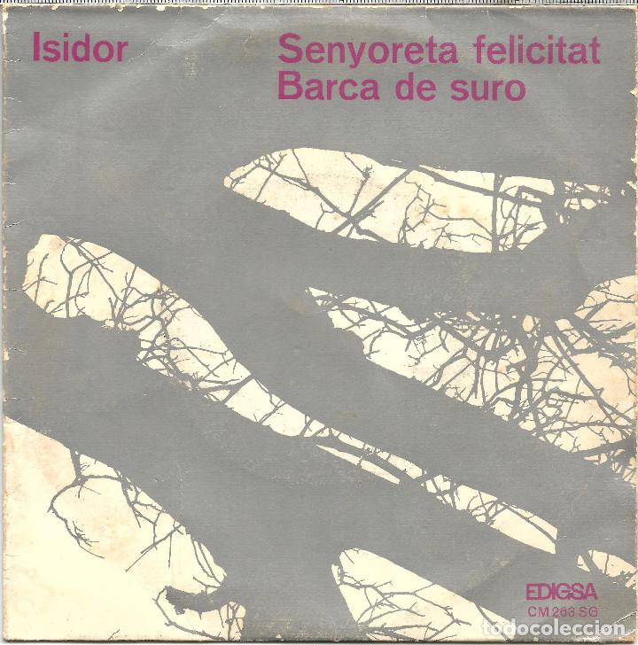 Disques de vinyle: ISIDOR (SG) 1971 - CAN&Ccedil;&Oacute; CATALANA - SENYORETA FELICITAT - BARCA DE SURO