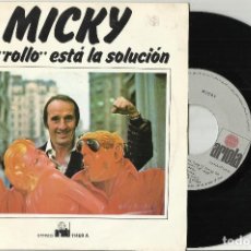 Disques de vinyle: MICKY SINGLE EN EL ROLLO ESTÁ LA SOLUCION - 1978. Lote 100622995