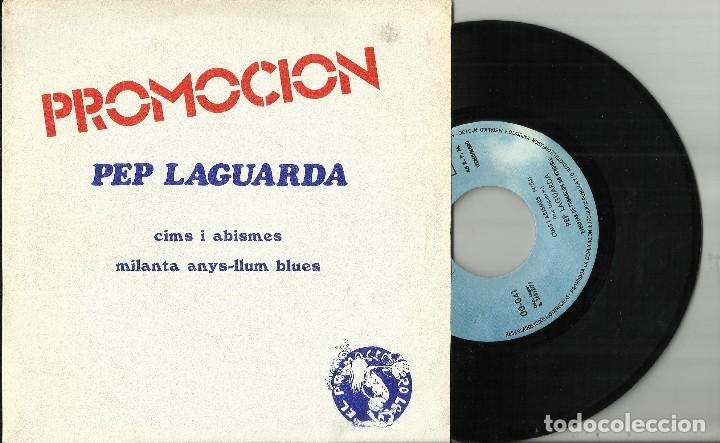 Disques de vinyle: PEP LAGUARDA single promocional CIMS I ABISMES / MILANTA ANYS-LLUM BLUES 1977