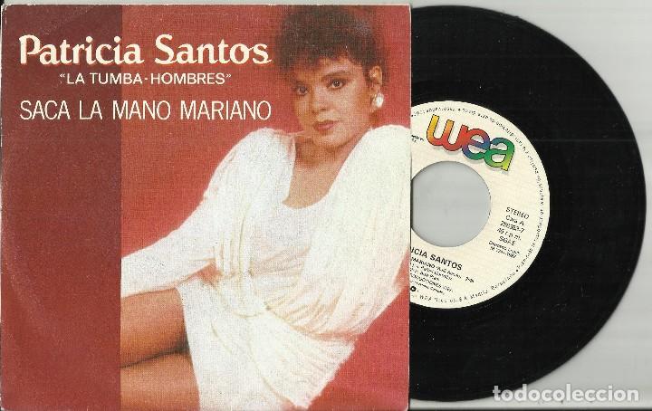 Disques de vinyle: PATRICIA SANTOS single SACA LA MANO MARIANO / QUE ME PONGO espa&ntilde;a 1986