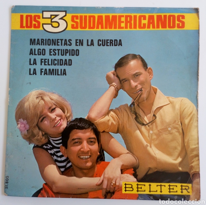 LOS TRES SUDAMERICANOS 1967 MARIONETAS EN LA CUERDA, ESTÚPIDO, LA FELICIDAD, LA FAMILIA. EUROVISIÓN (Música - Discos - Singles Vinilo - Grupos y Solistas de latinoamérica)
