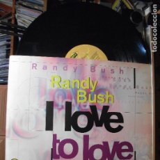 Discos de vinilo: RANDY BUSH I LOVE TO LOVE MAXI SPAIN 1996 PDELUXE