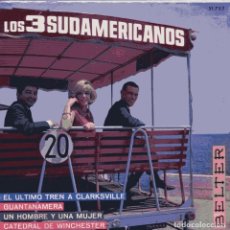Discos de vinilo: LOS TRES SUDAMERICANOS / EL ULTIMO TREN A CLAKSVILLE + 3 (EP 1967). Lote 102079375