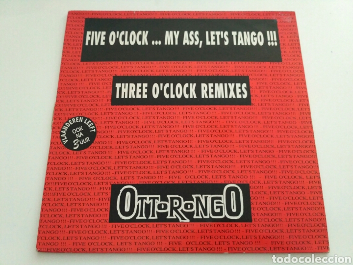 Discos de vinilo: Ottorongo&nbsp;-&nbsp;Five Oclock...My Ass,Lets Tango !!! (Three O Clock Remixes) - Foto 1