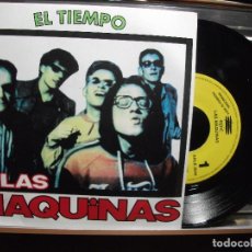 Discos de vinilo: LAS MAQUINAS / EL TIEMPO (SINGLE PROMO 1992) SOLO CARA A. Lote 102739671