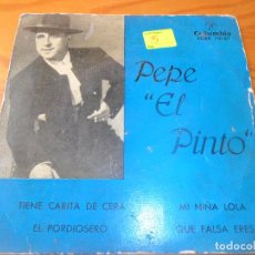Discos de vinilo: PEPE PINTO EP 1959- TIENE CARITA DE CERA/ EL PORDIOSERO/ QUE FALSA ERES/ MI NIÑA LOLA