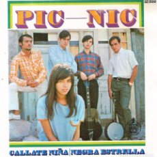 Discos de vinilo: PIC NIC (CON JEANETTE) - SINGLE 7’’ - EDITADO ESPAÑA - CALLATE NIÑA + NEGRA ESTRELLA - HISPAVOX 1967. Lote 103139015