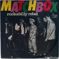 Discos de vinilo: MATCHBOX. ROCKABILLY REBEL/ I DON’T WANNA BOOGIE ALONE. MAGNET, GERMANY 1979 SINGLE. Lote 103327623
