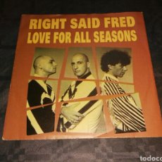 Discos de vinilo: RIGHT SAID FRED- LOVE FOR ALL SEASONS- 7'' TUG RECORDS ALEMANIA 6