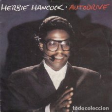 Discos de vinilo: HERBIE HANCOCK - AUTODRIVE - SINGLE HOLANDES DE VINILO ELECTRONIC FUNK JAZZ SOUL. Lote 103525583