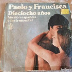 Discos de vinilo: PAOLO Y FRANCISCA. DIECIOCHO AÑOS / VERSION ESPAÑOLA E INTRUMENTAL. HISPAVOX 1978. Lote 103673607