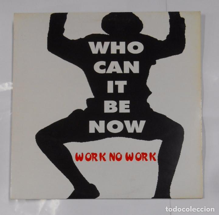 Discos de vinilo: WHO CAN IT BE NOW WORK. WORK NO WORK. TDKDA21 - Foto 1
