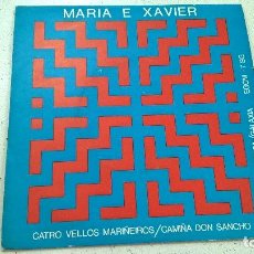 Discos de vinilo: MARIA E XAVIER-CATRO VELLOS MARIÑEIROS-SINGLE-N