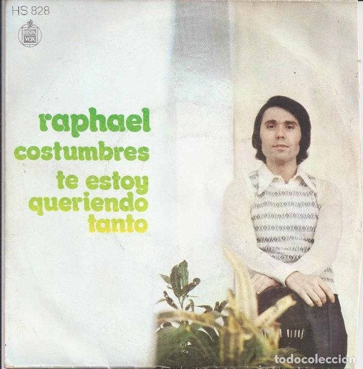 Discos de vinilo: Raphael  - Costumbres - Te estoy queriendo tanto - Foto 1