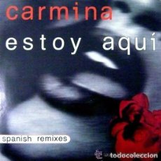 Discos de vinilo: CARMINA - ESTOY AQUI (SPANISH REMIXES) - MAXI-SINGLE MAX MUSIC SPAIN 1988. Lote 105255419