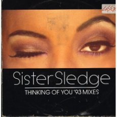 Discos de vinilo: SISTER SLEDGE - THINKING OF YOU 93 MIXES (4 VERSIONES) - MAXISINGLE 1993. Lote 106084935
