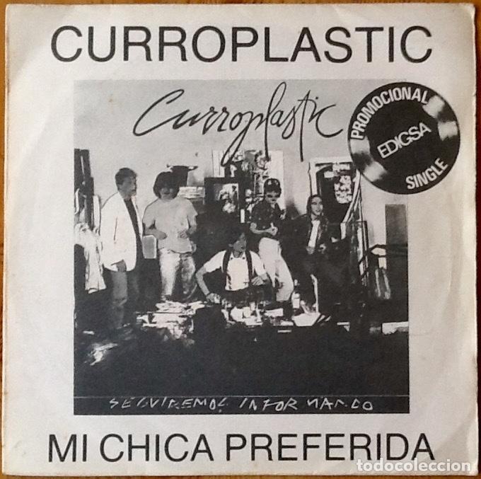Discos de vinilo: CURROPLASTIC : MI CHICA PREFERIDA [EDIGSA - ESP 1981] 7 - Foto 1