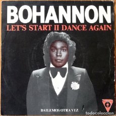 Discos de vinilo: BOHANNON : LET'S START II DANCE AGAIN [VICTORIA - ESP 1981] 7”. Lote 106645039