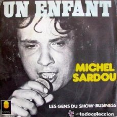 Discos de vinilo: MICHEL SARDOU - UN ENFANT - SINGLE FRANCE. Lote 106657251