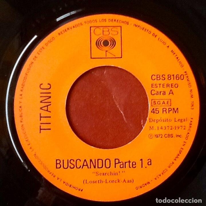 Discos de vinilo: TITANIC : SEARCHIN! [CBS - ESP 1972] 7&rdquo; - Foto 3