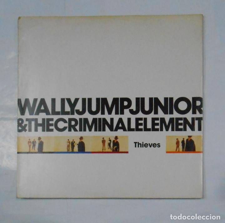 Discos de vinilo: WALLY JUMP JUNIOR & THE CRIMINAL ELEMENTS.- THIEVES . MAXI SINGLE. TDKDA24 - Foto 1