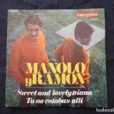 Discos de vinilo: MANOLO Y RAMON // SWEET AND LOVE DIANA - TU NO ESTABAS ALLI