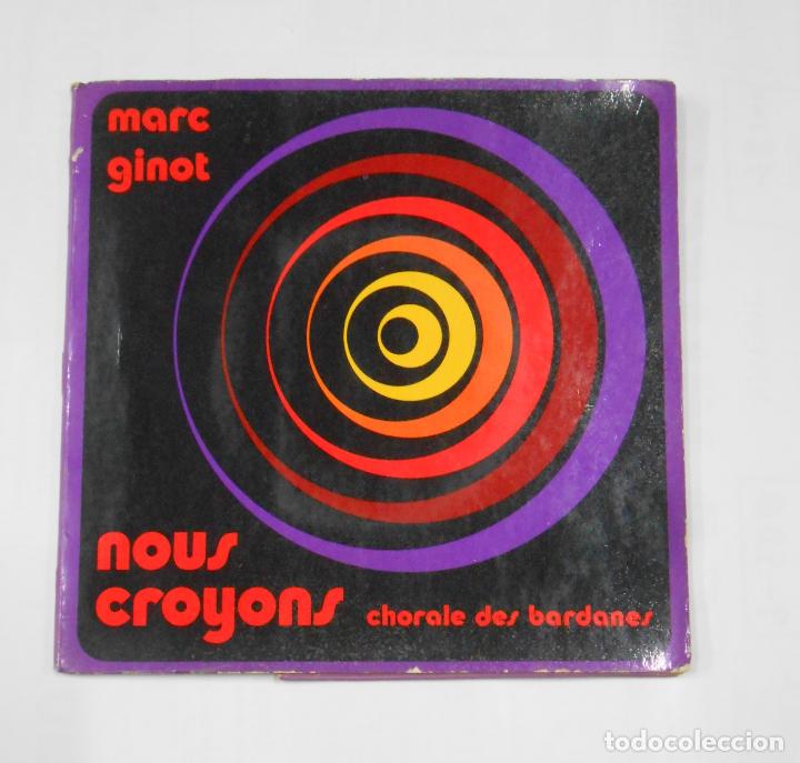 Vinyl records: NOUS CROYONS. CHORALE DES BARDANES. MARC GINOT. TDKDS10