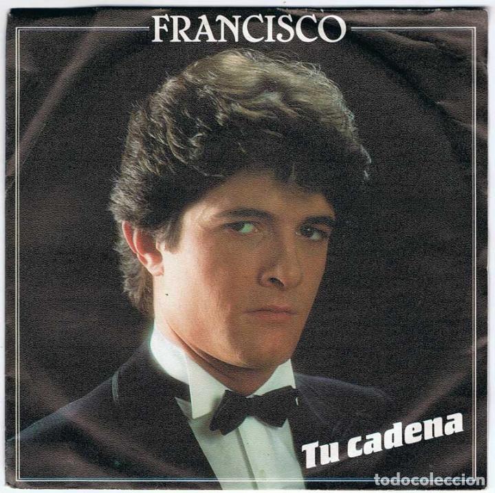 Discos de vinilo: Francisco - Tu cadena / Abr&aacute;zame otra vez - Foto 1