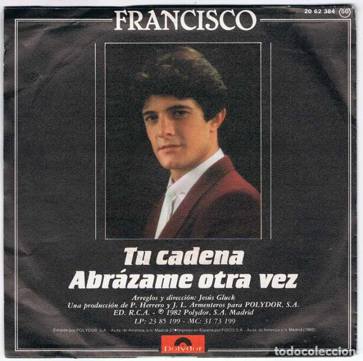 Discos de vinilo: Francisco - Tu cadena / Abr&aacute;zame otra vez - Foto 2
