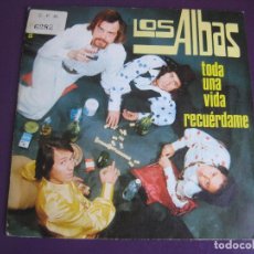 Discos de vinilo: LOS ALBAS SG BELTER 1973 TODA UNA VIDA/ RECUERDAME 
