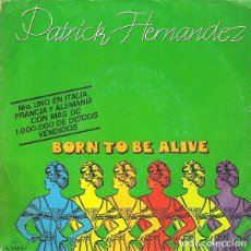 Discos de vinilo: PATRICK HERNANDEZ ‎– BORN TO BE ALIVE 7´´ SINGLE.. Lote 107683691