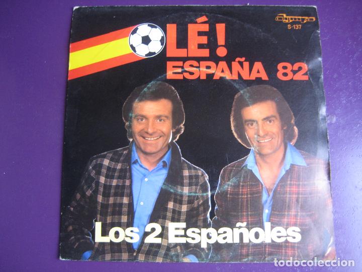 Discos de vinilo: LOS DOS 2 ESPA&Ntilde;OLES Sg OLYMPO 1982 - ole espa&ntilde;a 82/ el mundial - futbol - copla . cancion espa&ntilde;ola