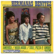 Discos de vinilo: HERMANAS BENITEZ - AMERICA/ NADA NADA/ SOLE PIZZA E AMORE/ NADIE - EP DISCOPHON 1964 