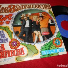 Discos de vinilo: LOS 3 SUDAMERICANOS UNA VIDA NUEVA/LA CHEVECHA 7'' SINGLE 1969 BELTER