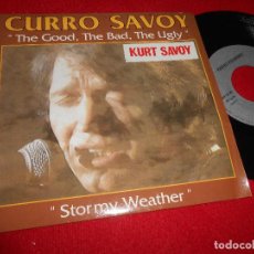 Discos de vinilo: CURRO SAVOY THE GOOD, THE BAD, THE UGLY STORMY WEATHER 7'' SINGLE 198? RADIO PEINARD FRANCIA FRANCE