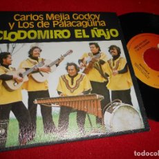 Discos de vinilo: CARLOS MEJIA GODOY Y LOS DE PALACAGÜINA CLODOMIRO EL ÑAJO/MACHALA 7'' SINGLE 1977 CBS