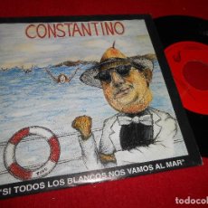 Discos de vinilo: CONSTANTINO SI TODOS LOS BLANCOS NOS VAMOS AL MAR/MAMBO 7'' SINGLE 1992 LA HUELLA PROMO