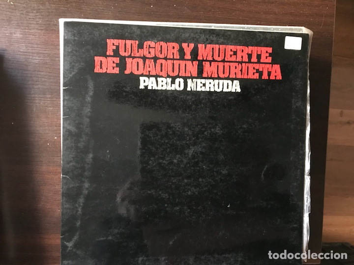 Discos de vinilo: Fulgor y muerte de Joaqu&iacute;n Murieta. Pablo Neruda - Foto 1