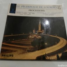 Discos de vinilo: LE PÈLERINAGE DE LOURDES- PROCESSIONS- PHILIPS UNICO MADE IN FRANCE 6