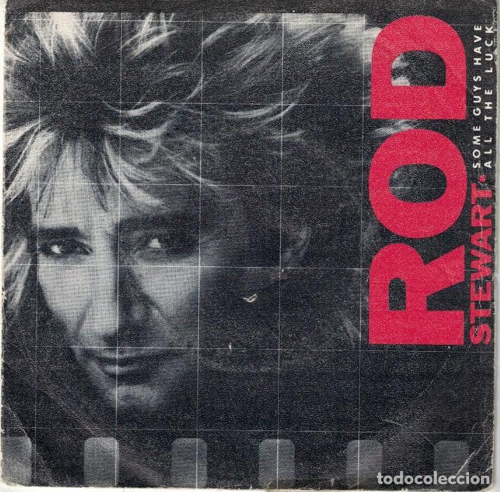 Rod Stewart Some Guys Have All The Luck I W Buy Vinyl Singles Pop Rock International Of The 70s At Todocoleccion