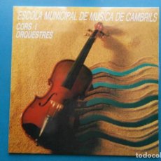 Discos de vinilo: ESCOLA MUNICIPAL DE MUSICA DE CAMBRILS. CORS I ORQUESTRES. DISCO LP. SMEL RECORDS. 1991