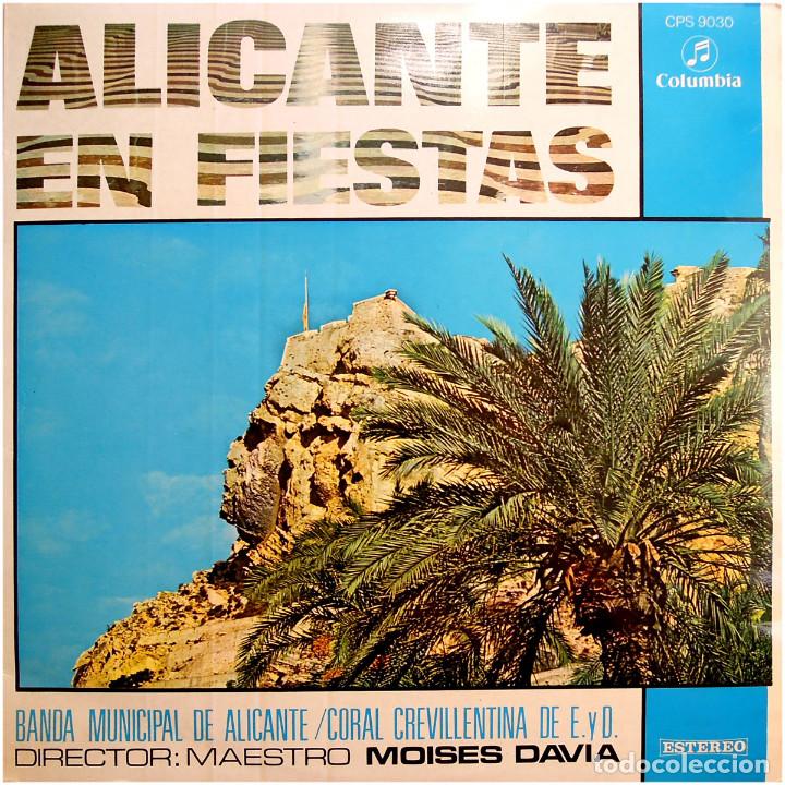 Discos de vinilo: Banda Mun. de Alicante, Coral Crevillentina de E.yD. Dir. Mtro. Mois&eacute;s Davia &ndash; Alicante en Fiestas