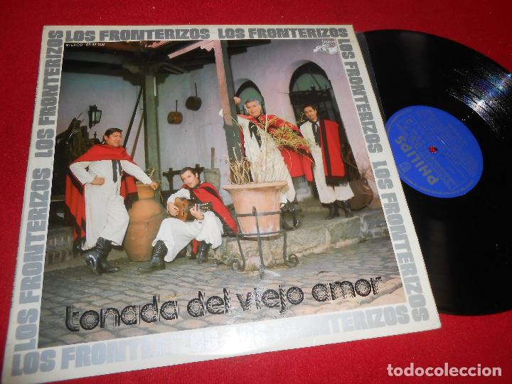 Discos de vinilo: LOS FRONTERIZOS TONADA DEL VIEJO AMOR LP 1972 PHILIPS ESPA&Ntilde;A SPAIN