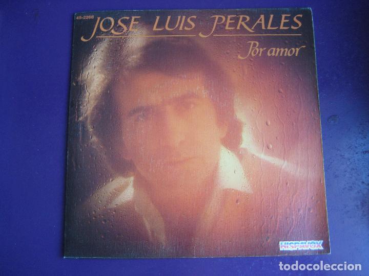 Discos de vinilo: JOSE LUIS PERALES Sg HISPAVOX 1982 por amor/ cuando vuelvas
