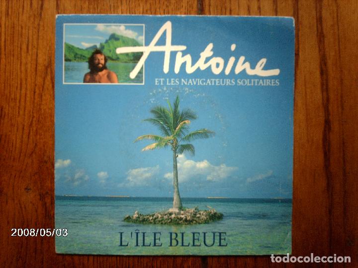 Dischi in vinile: antoine et les navigateurs solitaires  - l&acute;ile bleu  +  fou d&acute;iles
