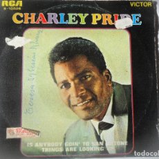 Discos de vinilo: CHARLEY PRIDE - IS ANYBODY GOIN' TO SAN ANTONE/ THINGS ARE LOOKING. Lote 111600403