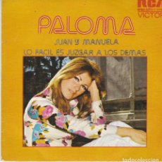 Discos de vinilo: SINGLE PALOMA. JUAN Y MANUELA. LO FÁCIL ES JUZGAR A LOS DEMÁS. RCA 1974 SPAIN (PROBADO Y BIEN)