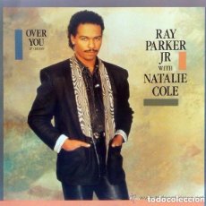Discos de vinilo: RAY PARKER JR. WITH NATALIE COLE – OVER YOU - MAXI-SINGLE UK 1988
