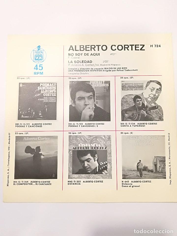 Discos de vinilo: ALBERTO CORTEZ: NO SOY DE AQUI / LA SOLEDAD - Foto 2